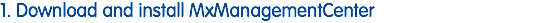1. Download and install MxManagementCenter